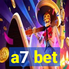 a7 bet